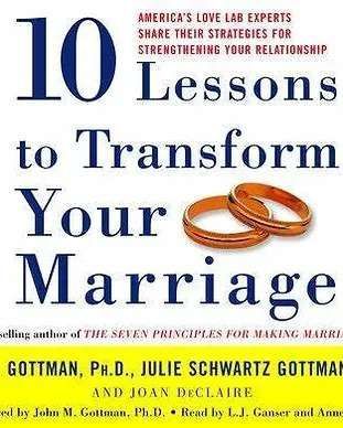 A Book Called 10 Lessons To Transform Your Marriage By Julie Schwartz Gottman - Phoenix, AZ - Infinite Healing and Wellness