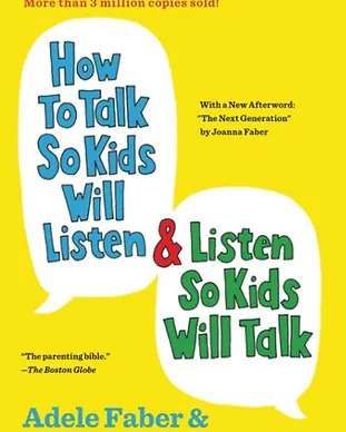 How To Talk So Kids Will Listen And Listen So Kids Will Talk By Adele Faber - Phoenix, AZ - Infinite Healing and Wellness