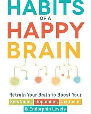 A Book Titled Habits Of A Happy Brain - Phoenix, AZ - Infinite Healing and Wellness