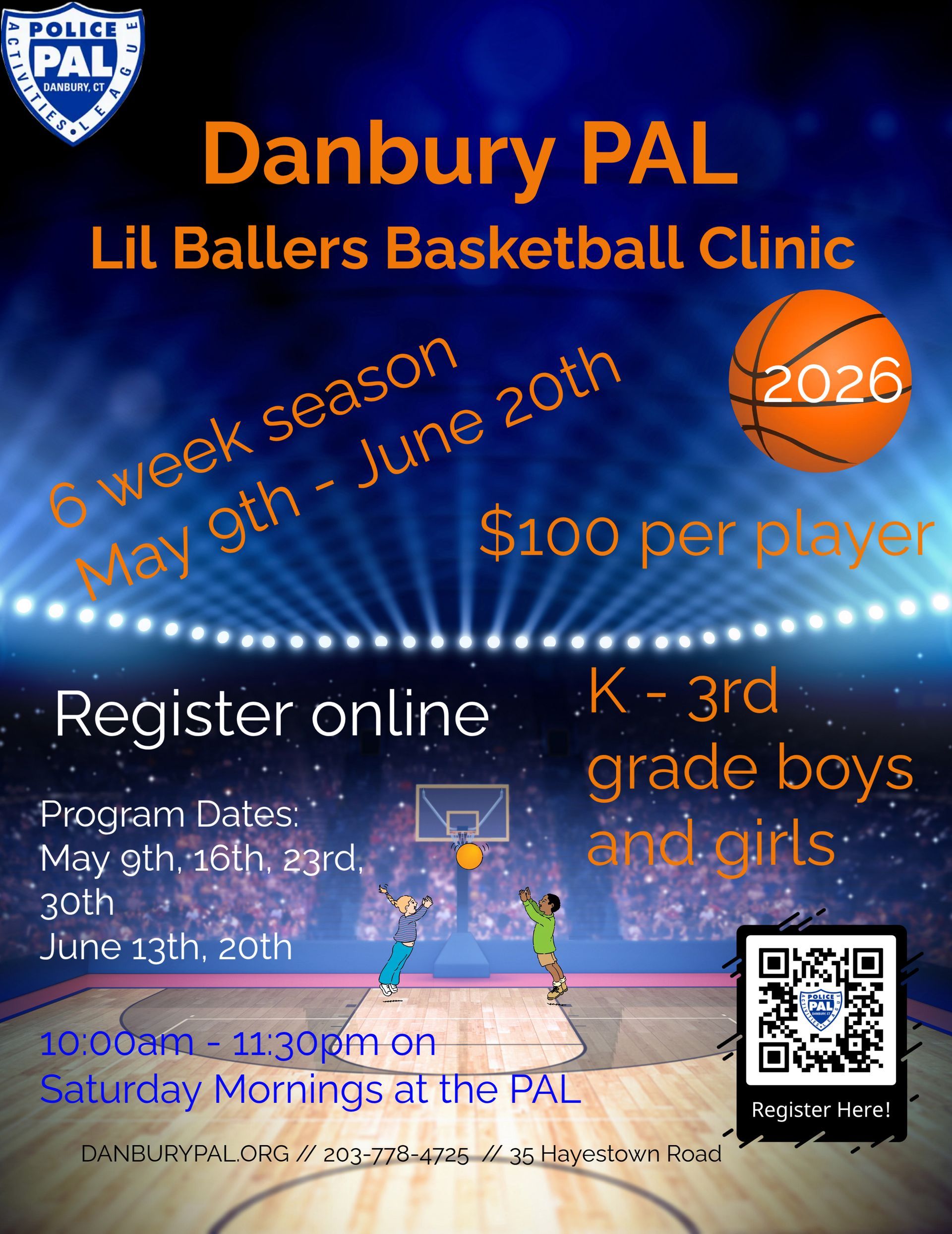 Danbury PAL Lil Ballers Basketball Clinic: K-3rd grade boys and girls. 6-week season, May 9th-June 20th, $100. Register online.