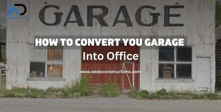 How to Convert Garage Into a Dream Home Office -  Benefits & Risks
