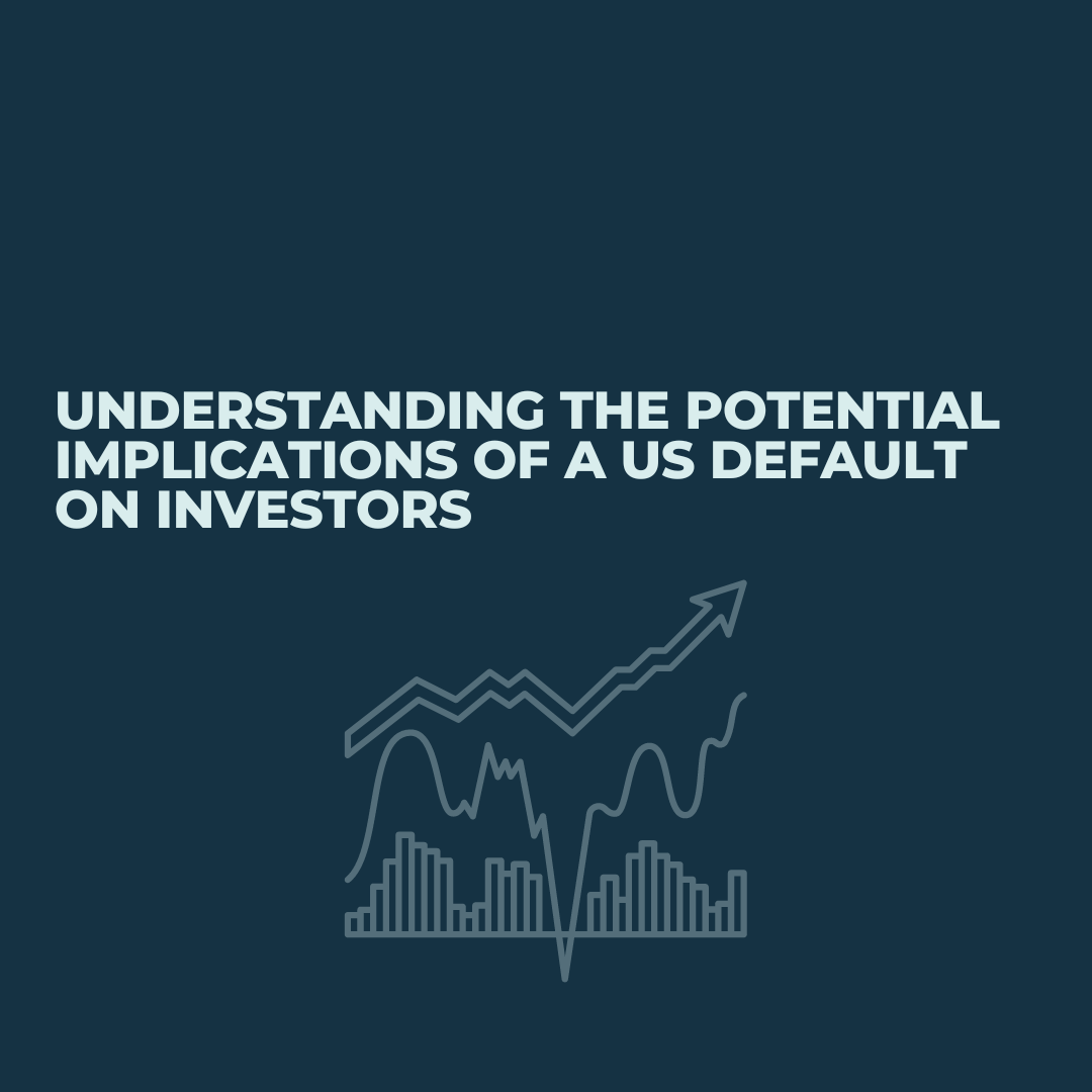 Understanding the Potential Implications of a US Default on Investors