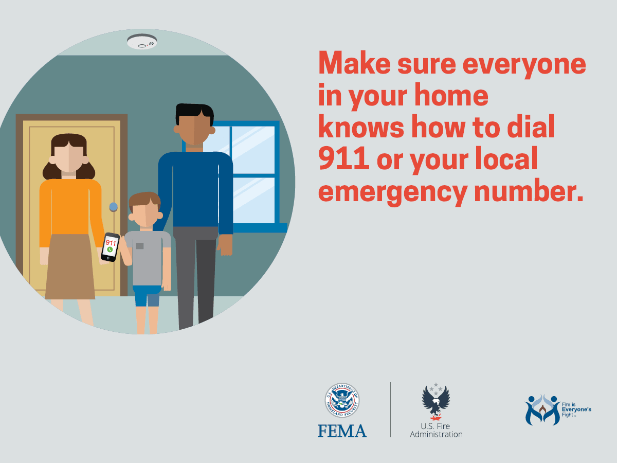 Make sure everyone in your home knows how to dial 911 or your local emergency number.