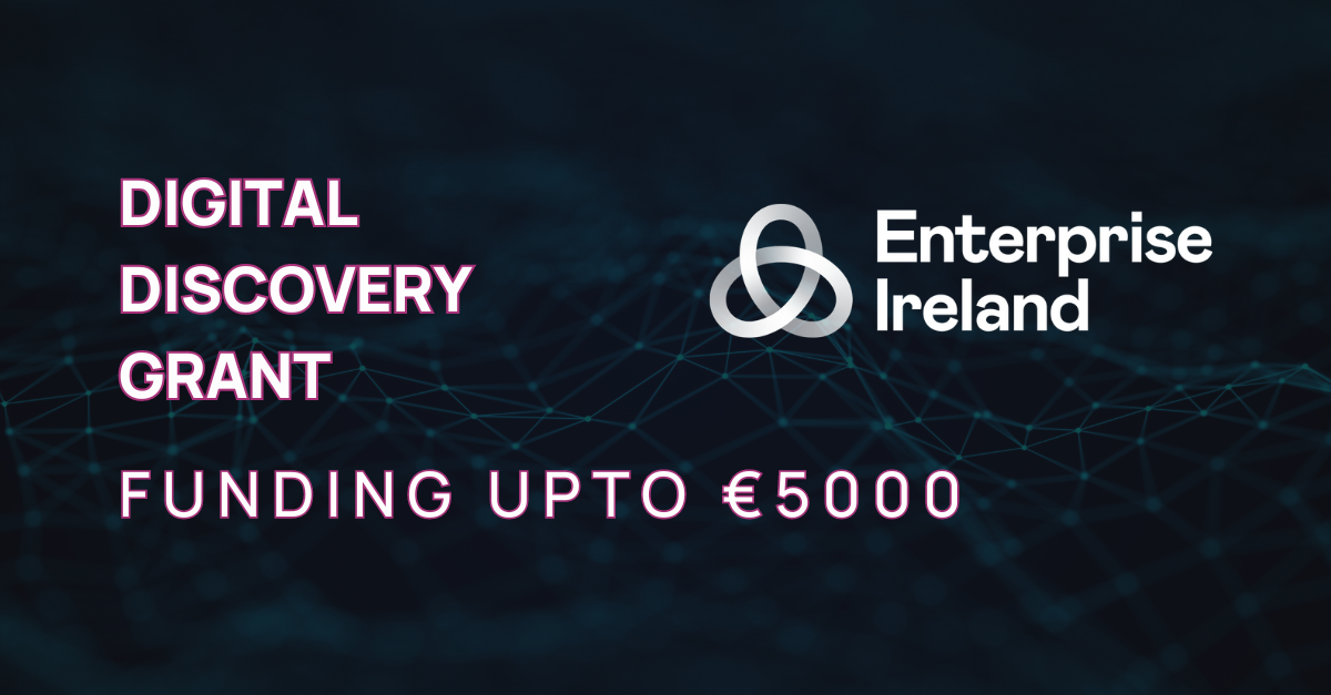 Enterprise Ireland will provide grant funding for 80% of the project cost up to a maximum of €6,300 