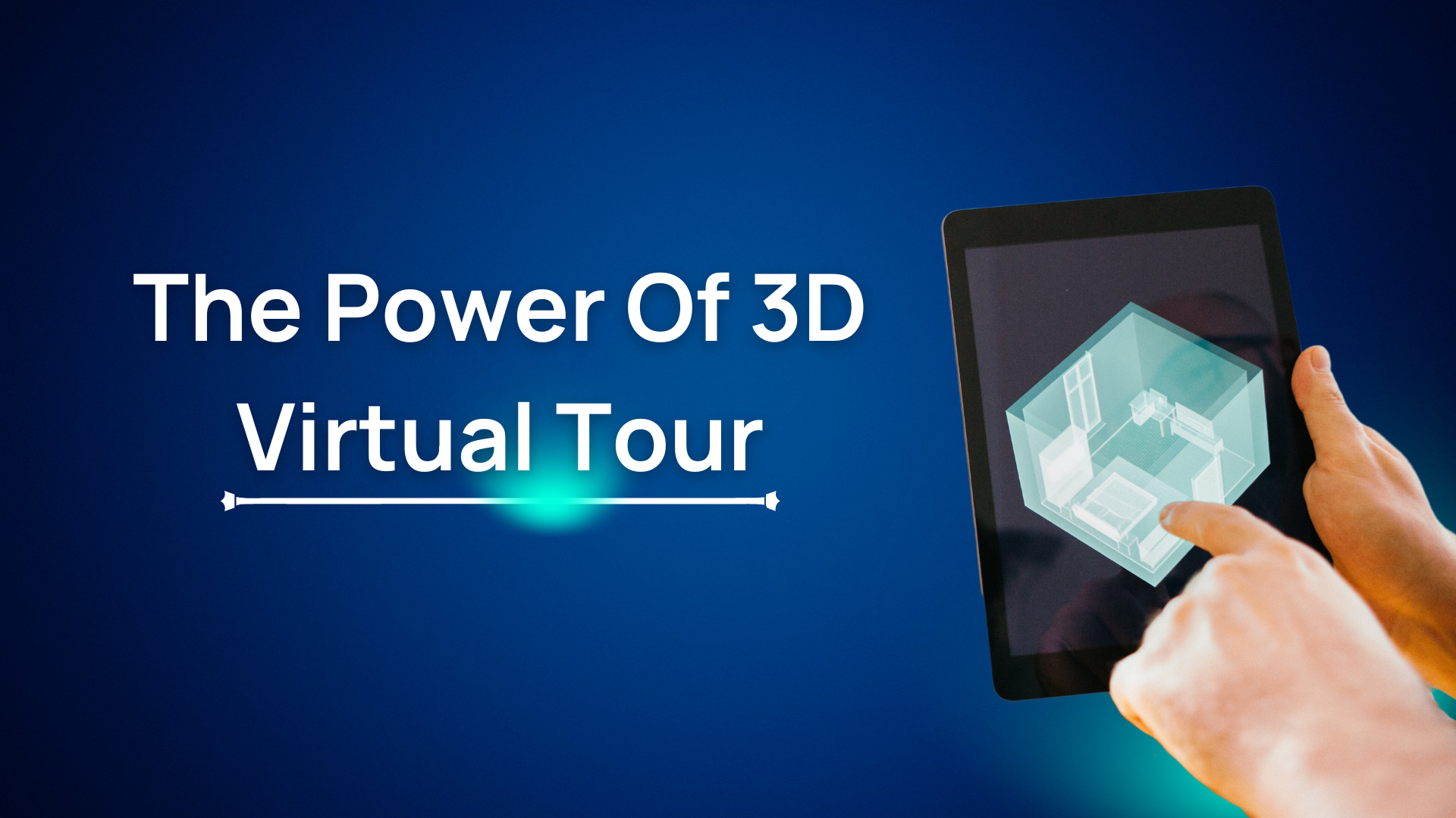 What is a 3D Virtual Tour & Why Do You Need them?