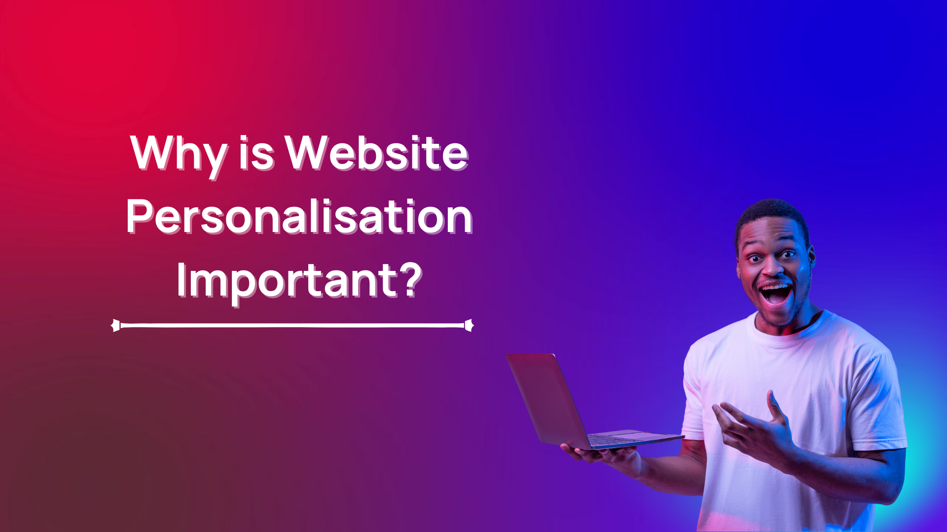 why-is-website-personalisation-important