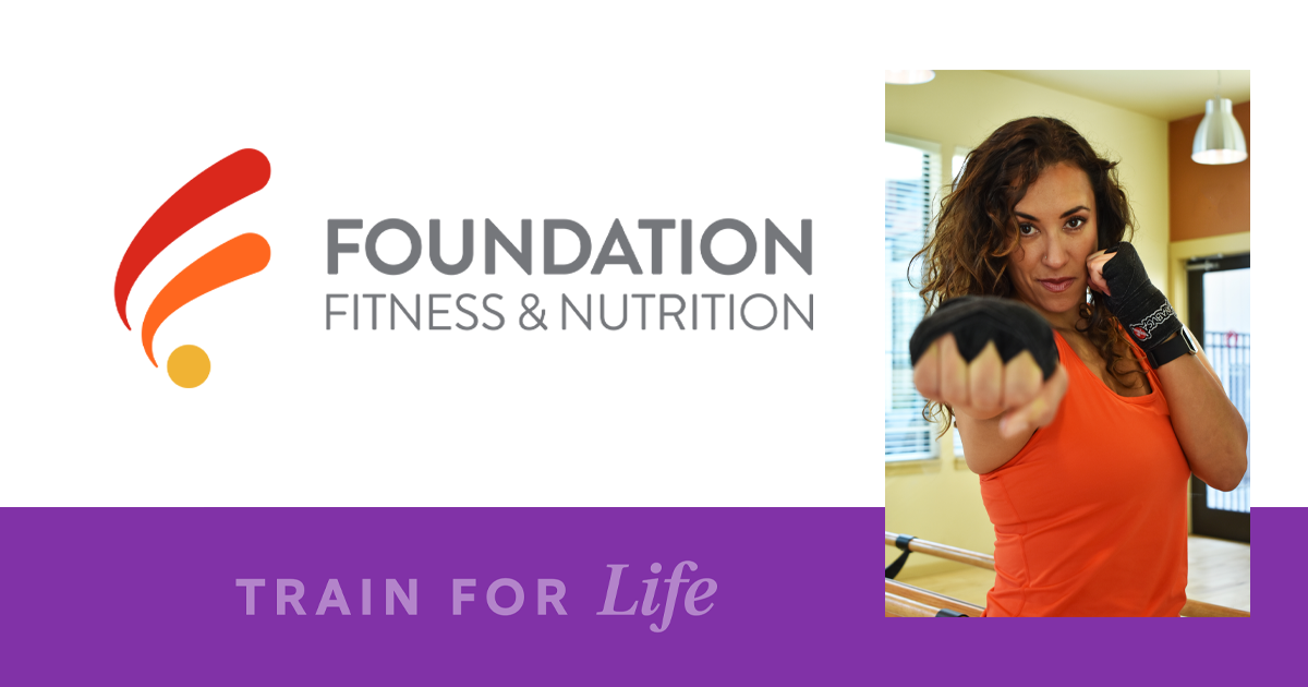 Foundation Fitness & Nutrition Train for Life