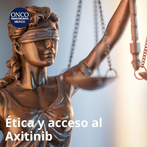 Discusión sobre los aspectos éticos y sociales relacionados con el acceso equitativo al Axitinib.