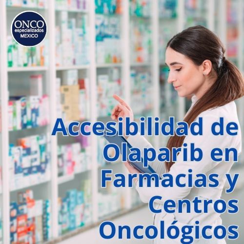 Farmacia especializada o centro oncológico con Olaparib, subrayando la importancia de su disponibilidad en estos lugares.