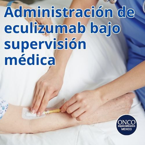 Infusión intravenosa supervisada en tratamiento con eculizumab.