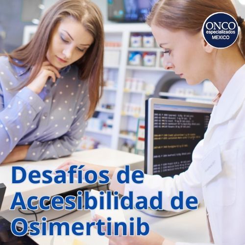 Osimertinib, ilustrando los retos de acceso en diferentes ubicaciones.