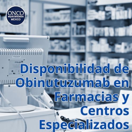 Farmacia hospitalaria o centro especializado donde se ofrece obinutuzumab, destacando su disponibilidad.