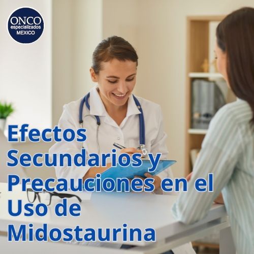 Paciente en consulta médica, abordando los posibles efectos secundarios y las precauciones necesarias al usar midostaurina.