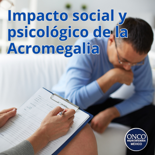 Consulta psicológica por impacto social de la acromegalia.