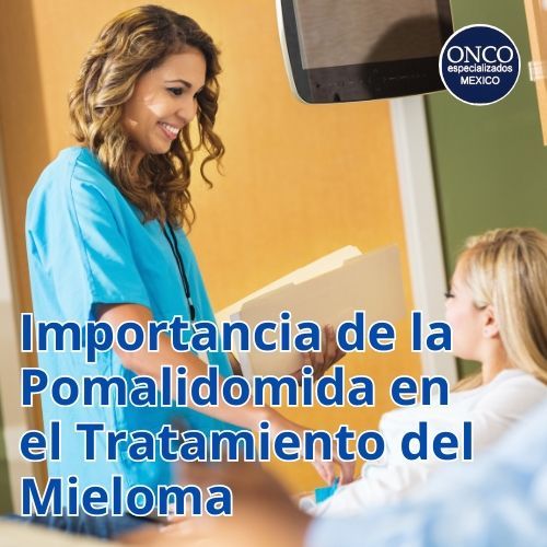 pomalidomida, destacando su relevancia en el tratamiento de mieloma múltiple.