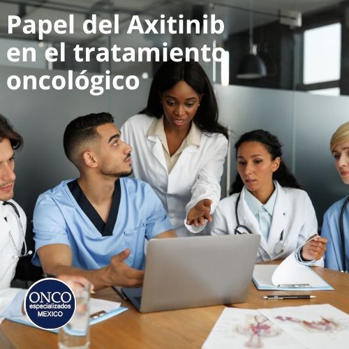  Explicación sobre la importancia del Axitinib en el tratamiento del cáncer y su impacto en los pacientes.