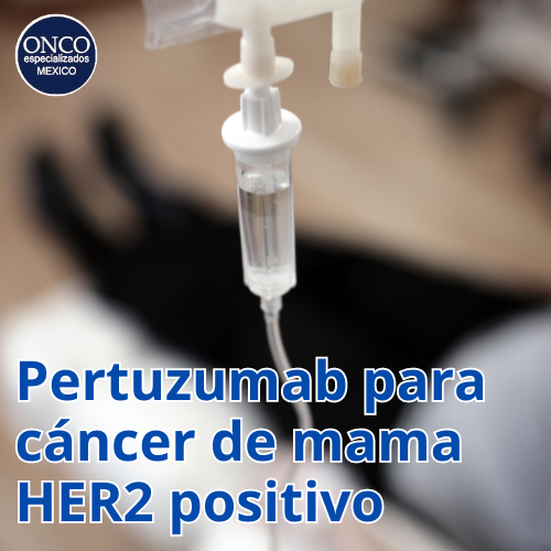 Administración intravenosa de Pertuzumab en tratamiento oncológico.