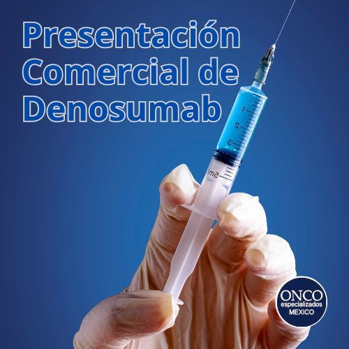 Jeringa con Denosumab sostenida por una mano, con texto y logotipo de Onco Especializados.