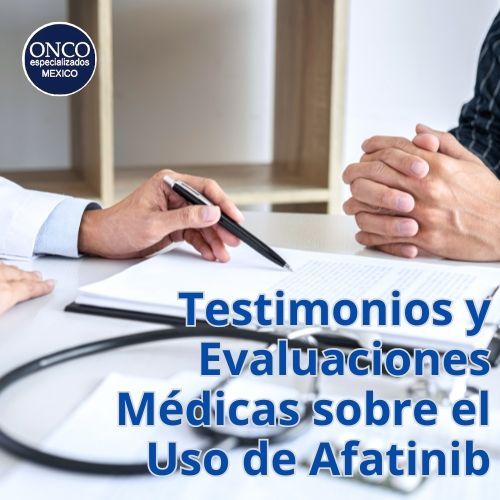 representando la evaluación médica y los testimonios sobre el uso de Afatinib.