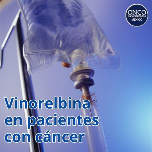 Administración intravenosa de vinorelbina.