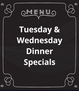 A menu for tuesday and wednesday dinner specials