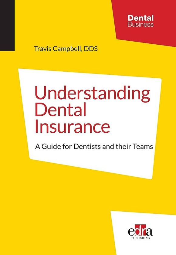 understanding dental insurance a guide for dentists and their teams