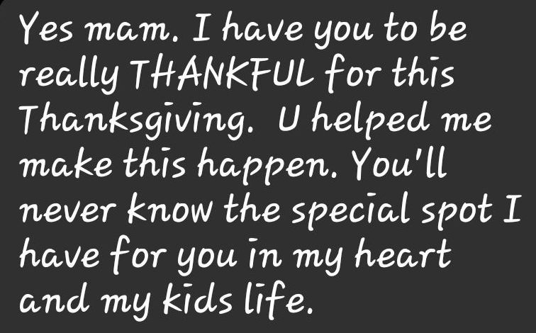 A black background with white text that says yes mam i have you to be really thankful for this thanksgiving