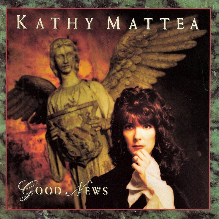 Kathy Mattea - Good News