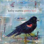 Pretty Bird - Kathy Mattea