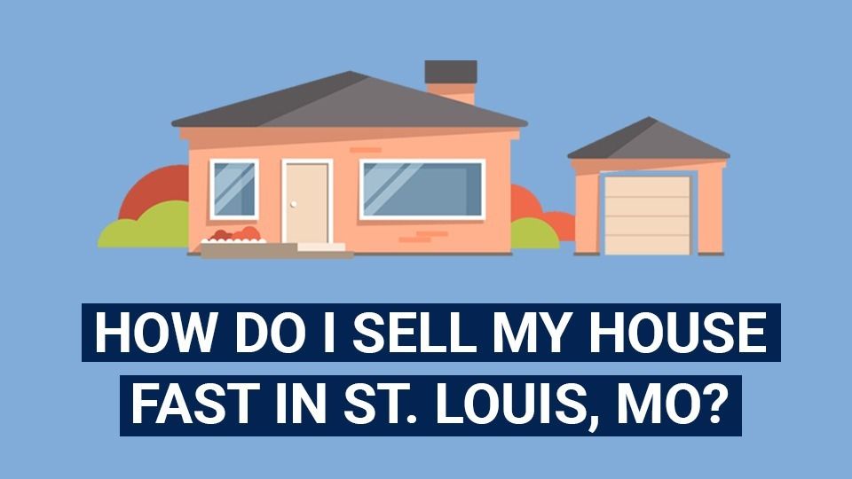 How-Do-I-Sell-My-House-Fast-in-St.-Louis-MO