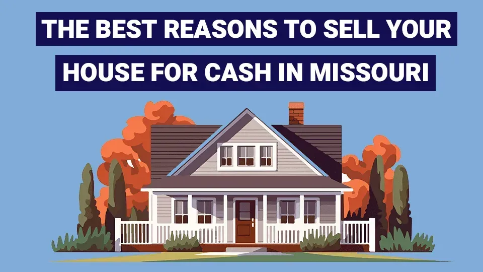The-Best-Reasons-to-Sell-Your-House-for-Cash-in-Missouri