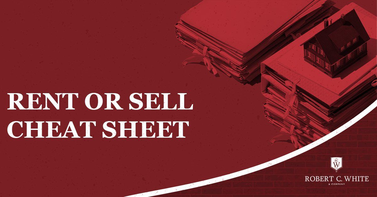 Rent or Sell Homeowner’s Cheat Sheet