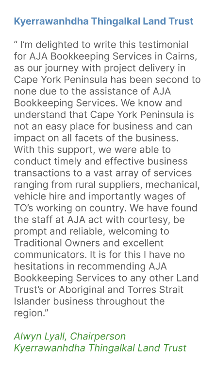 Kyerrawanhdha Thingalkal Land Trust — AJA Bookkeeping Services In Cairns, QLD