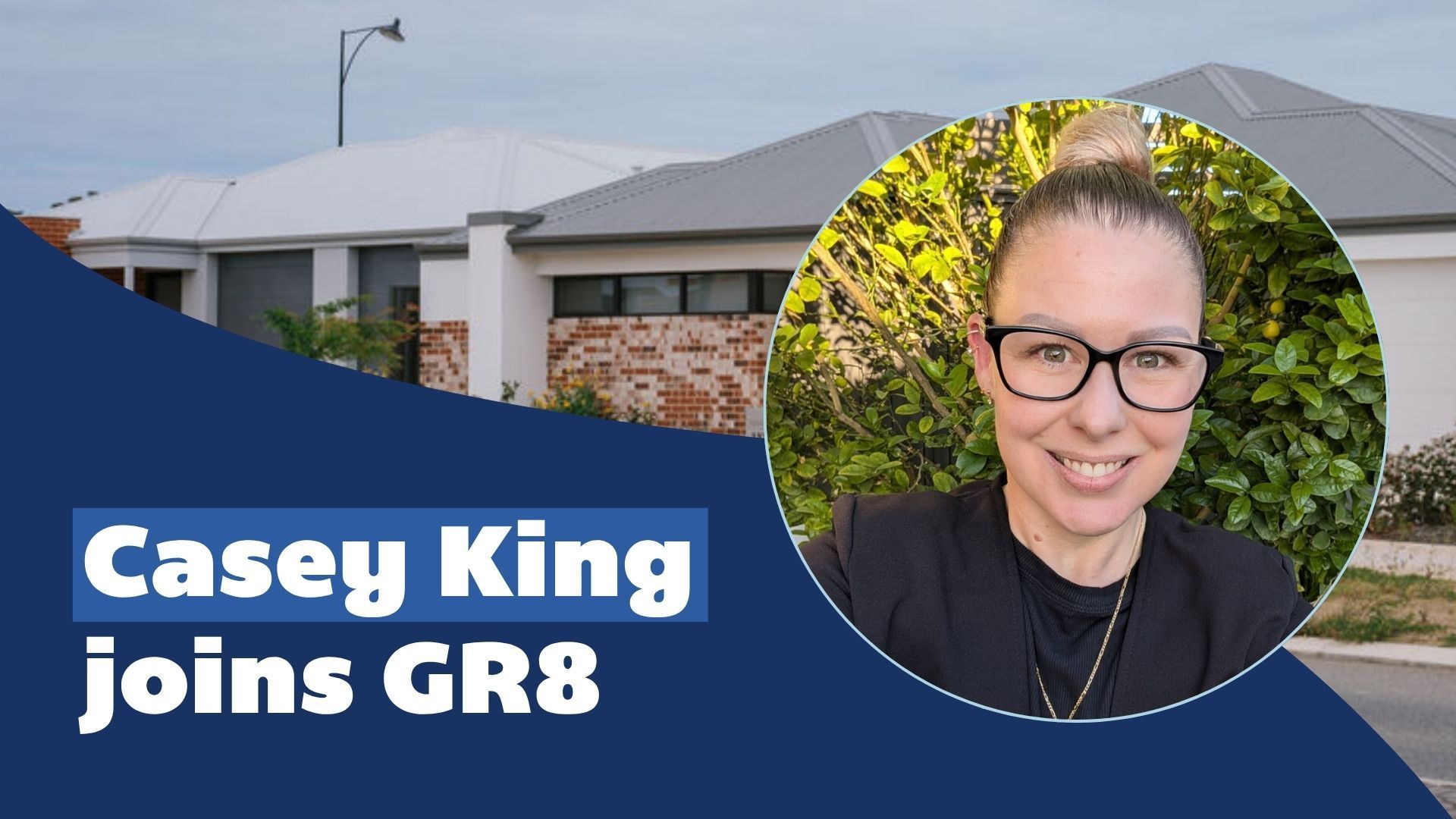 Casey King joins GR8. Woman in glasses next to house with dark blue overlay.