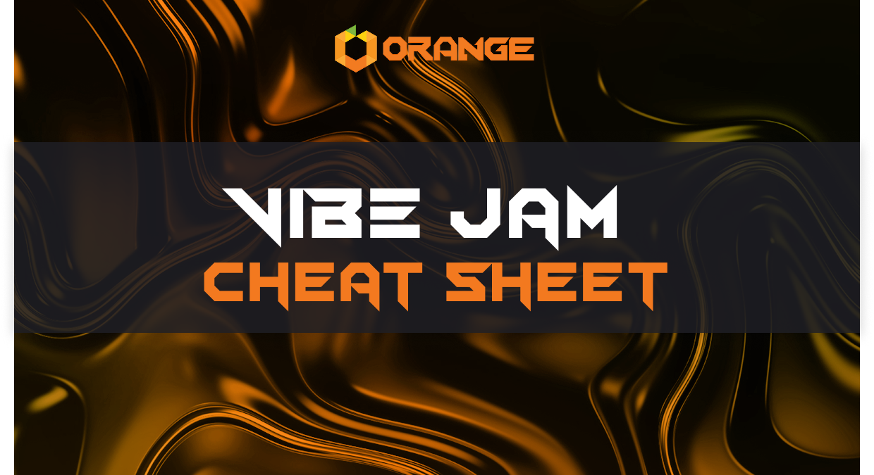 The Orange Vibe Jam Cheat Sheet is a step-by-step guide to help builders and participants
