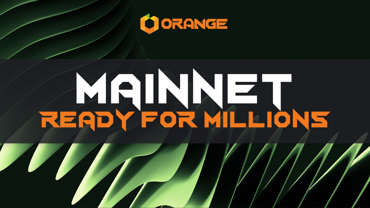 Orange Web3 Mainnet - Ready for Millions
