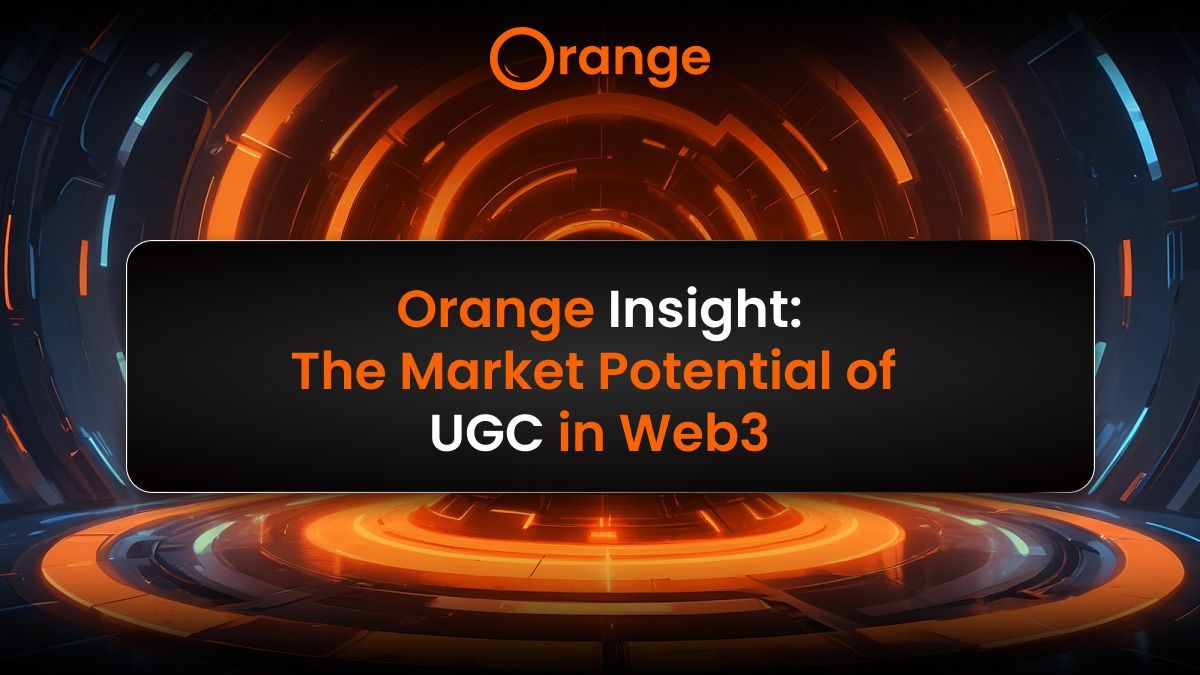 Graphic text showing a headline Orange Insight: The Market Potential of UGC in Web3 with logo on top