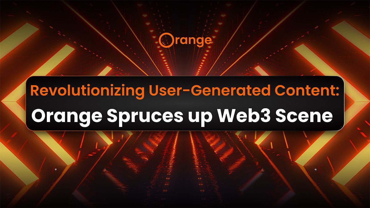 Graphic text saying Revolutionizing User-Generated Content: Orange Spruces Up the Web3 Scene