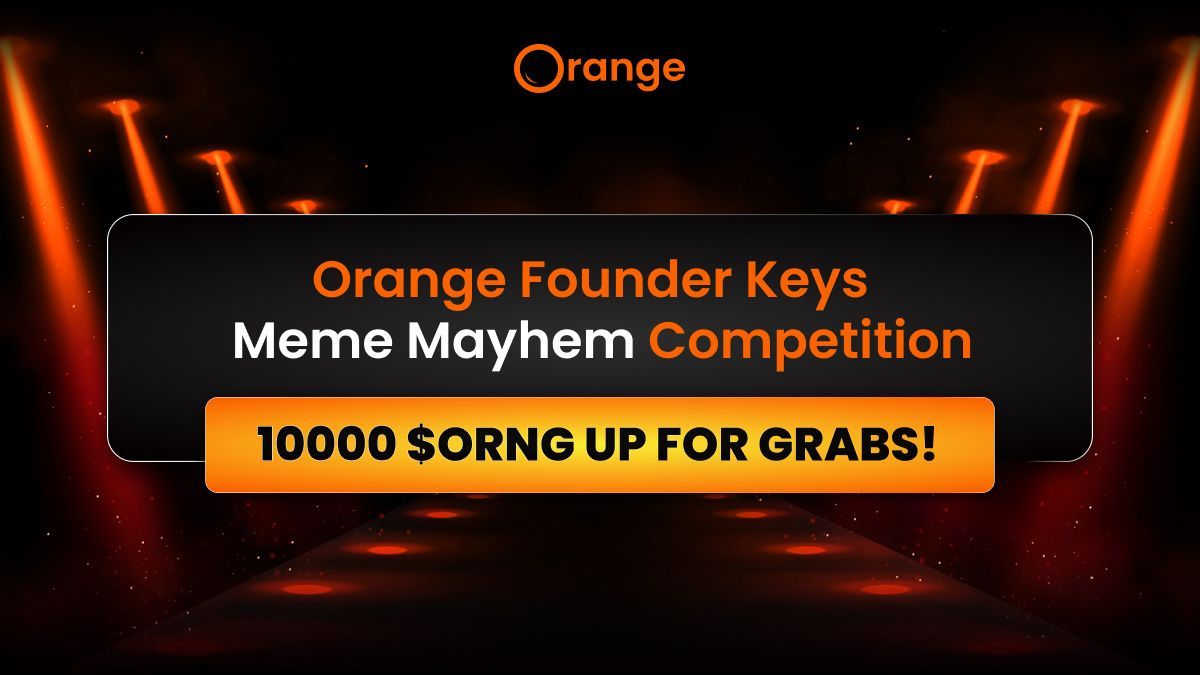 Graphic text showing Orange Founder Keys Meme Mayhem Competition 10,000 $ORNG up for grabs!