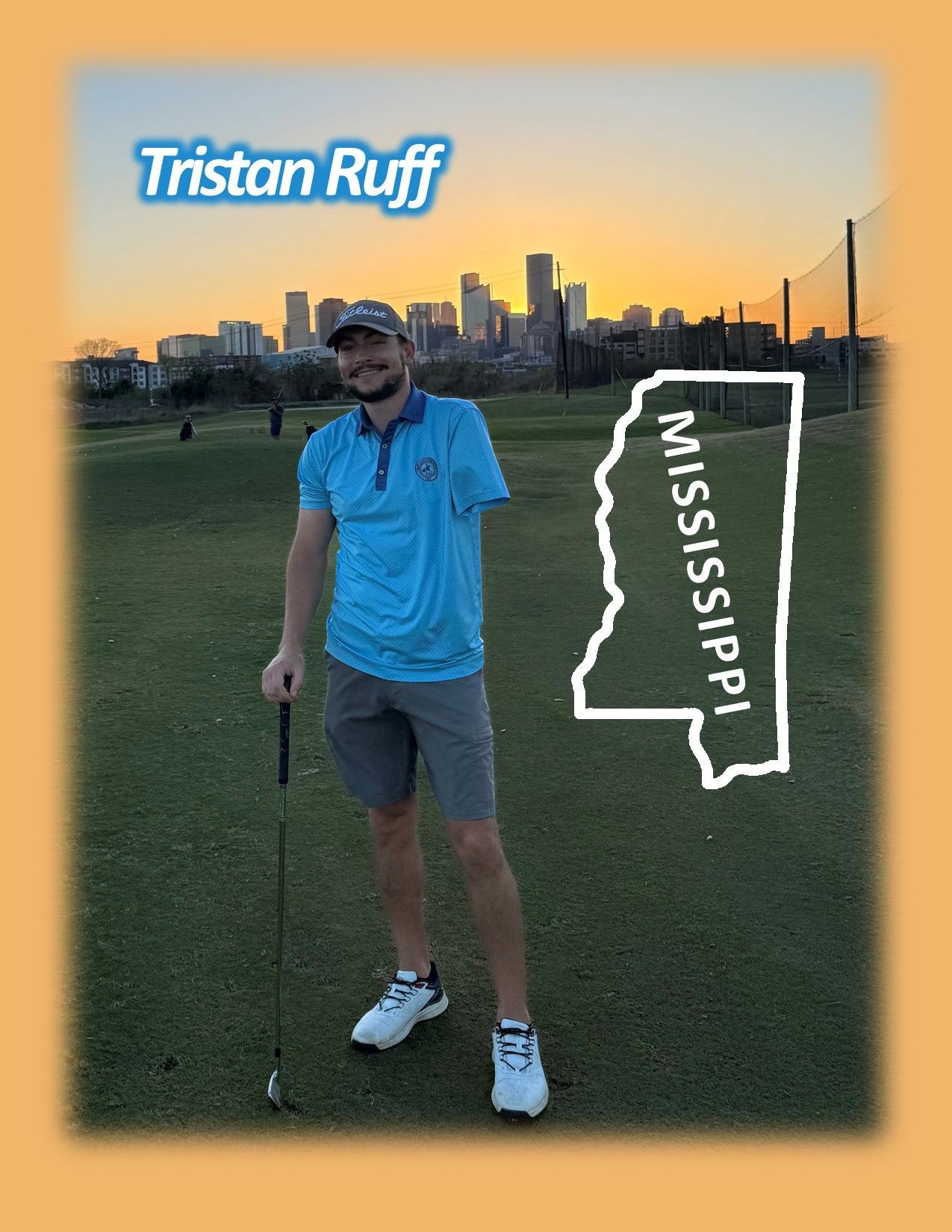 Tristan Ruff stands on a golf course at sunset with a city skyline in the background, next to an outline of Mississippi.