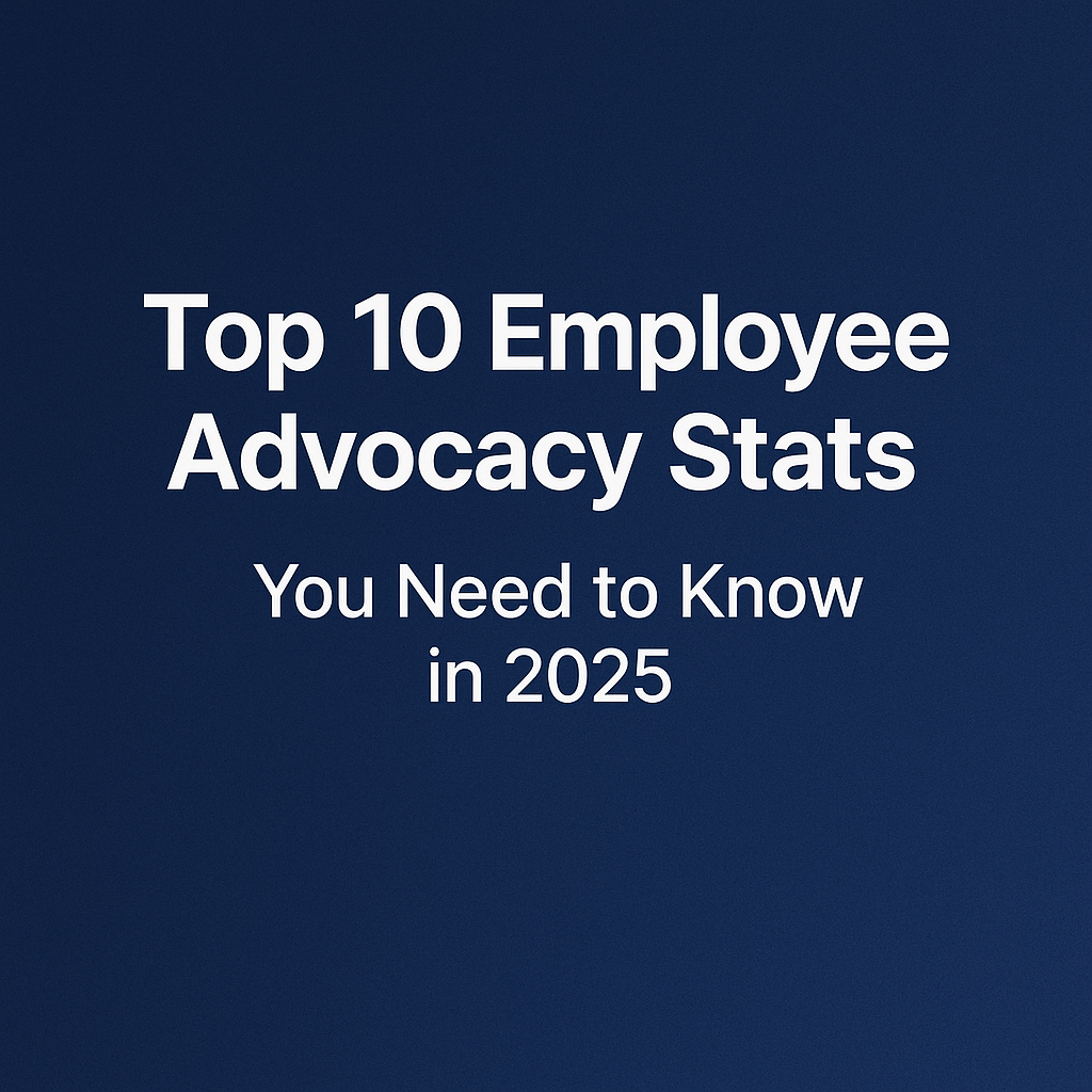 Top 10 Employee Advocacy Stats
