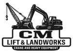 Black and white logo: Two pieces of heavy equipment above the letters "CM," with "LIFT & LANDWORKS" and "CRANE AND HEAVY EQUIPMENT" below.