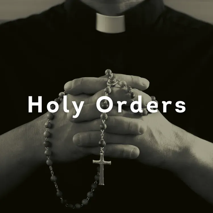 Black-and-white priest clasping rosary, with “Holy Orders” text overlaid