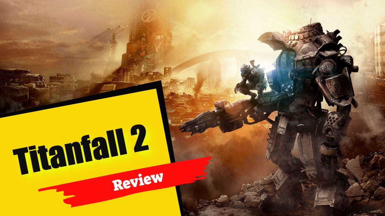 Titanfall 2 Single-Player Campaign Review: A Blasting Good Time