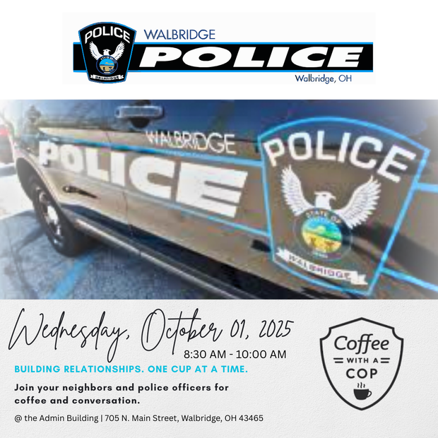 Coffee with a Cop - Wednesday, October 1st, 2025 at 8:30 A - 10 A at the Admin Building, 705 N. Main Street, Walbridge, OH 43465