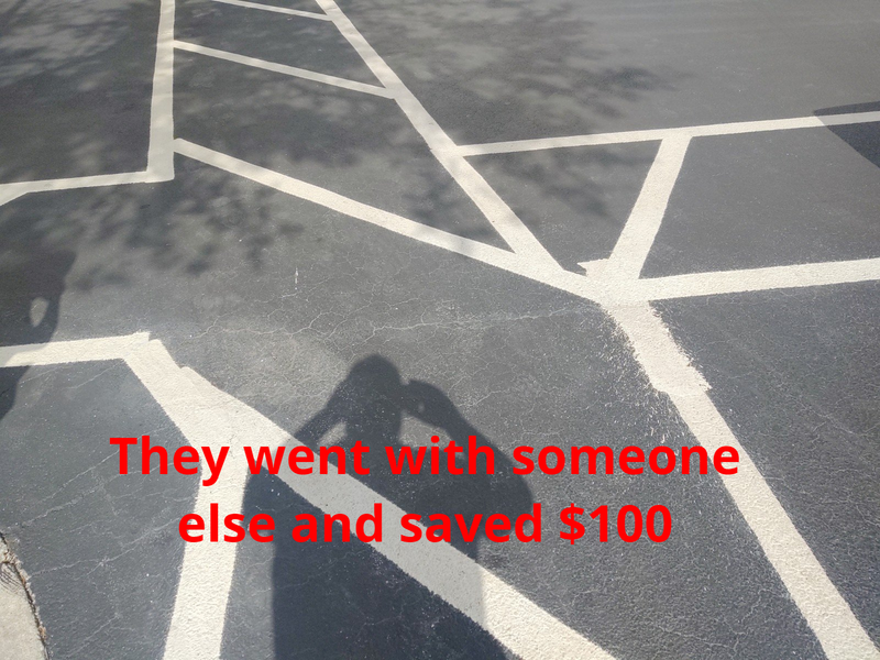 They went with someone else and saved $ 100