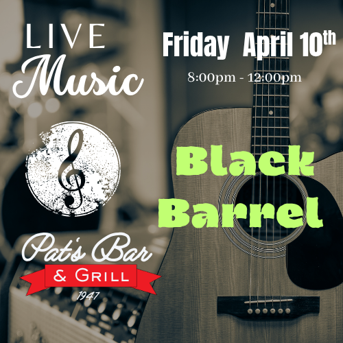 Flyer promoting Black Barrel live performance at Pat’s Bar & Grill on Friday April 10th in Mt. Arlington NJ – live music 8pm-11pm near Lake Hopatcong, full menu, no cover charge
