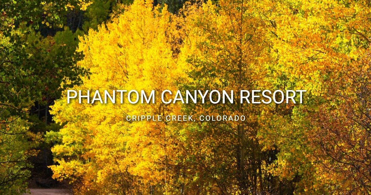 Cripple Creek's Most Interesting Attractions - Phantom Canyon Resort