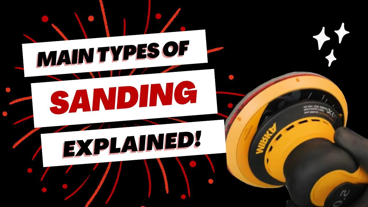 The Main Types of Sanding Explained