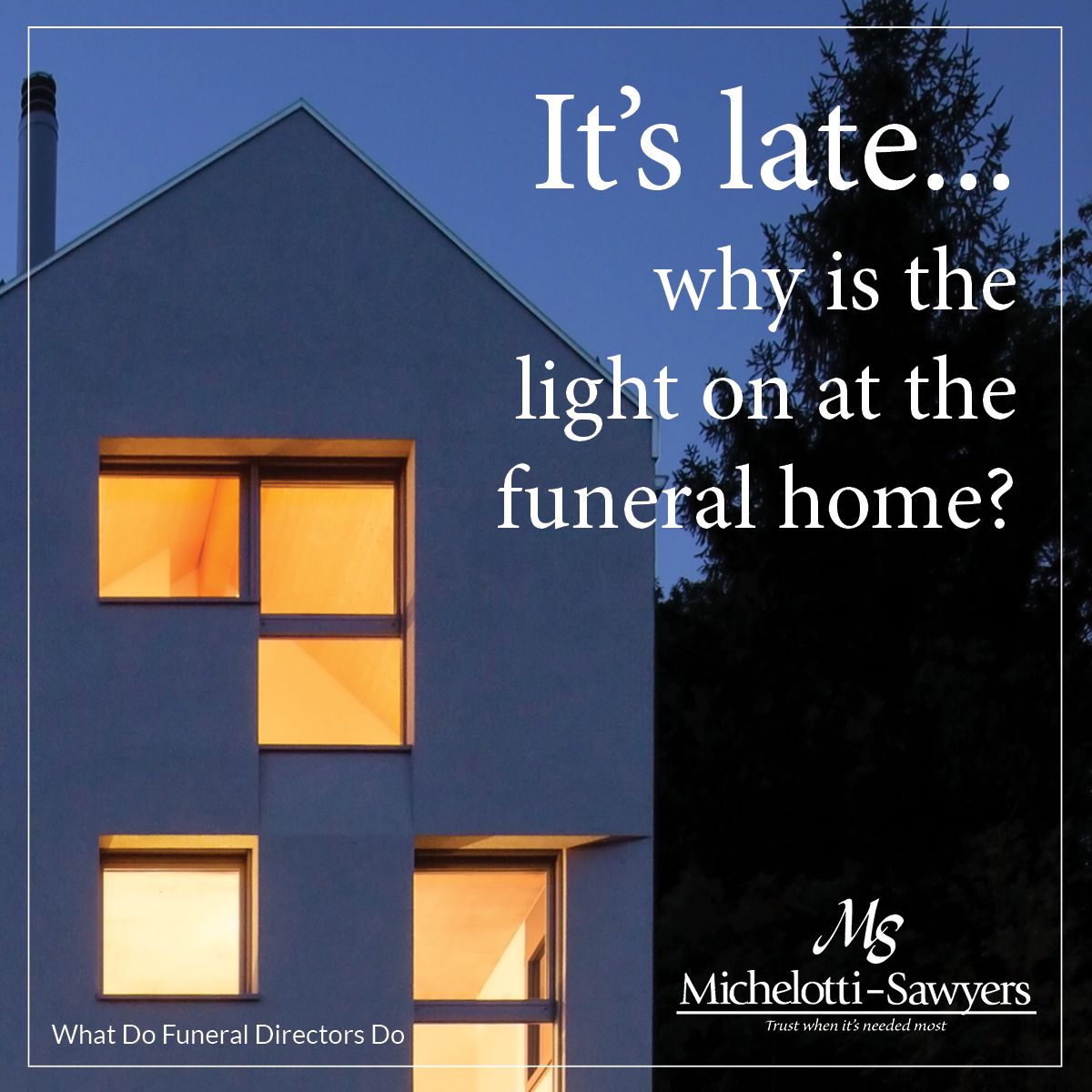 A picture of a house with the words it 's late why is the light on at the funeral home